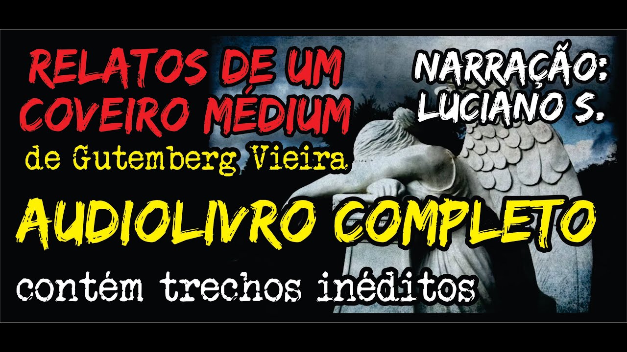 AUDIOLIVRO Relatos de um Coveiro | Por Gutemberg Vieira | Narração Luciano S. | ARQUIVO DE ÁUDIO