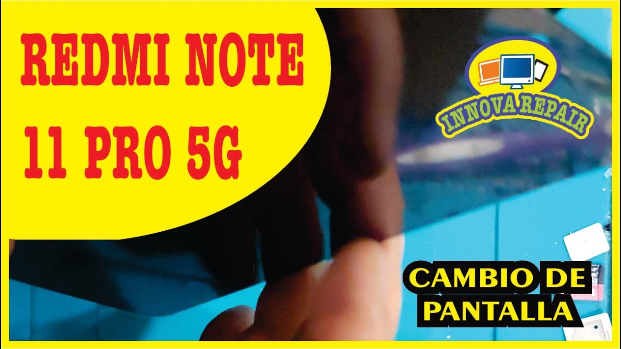 Xiaomi Redmi Note 11 Pro 5g Cambio de Pantalla