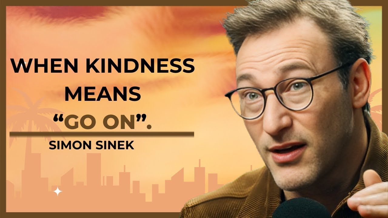 KINDNESS THAT PROTECTS CAN ALSO PREVENT GROWTH. |  MOTIVATION  SIMON SINEK