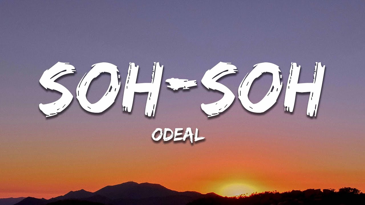 Odeal - Soh-Soh (Lyrics)