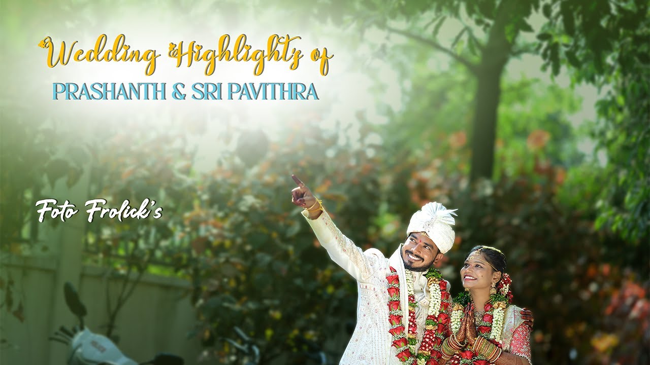 WEDDING HIGHLIGHT'S OF PRASHANTH & SRI PAVITHRA | 2025 | FOTO FROLICK'S PHOTOGRAPHY