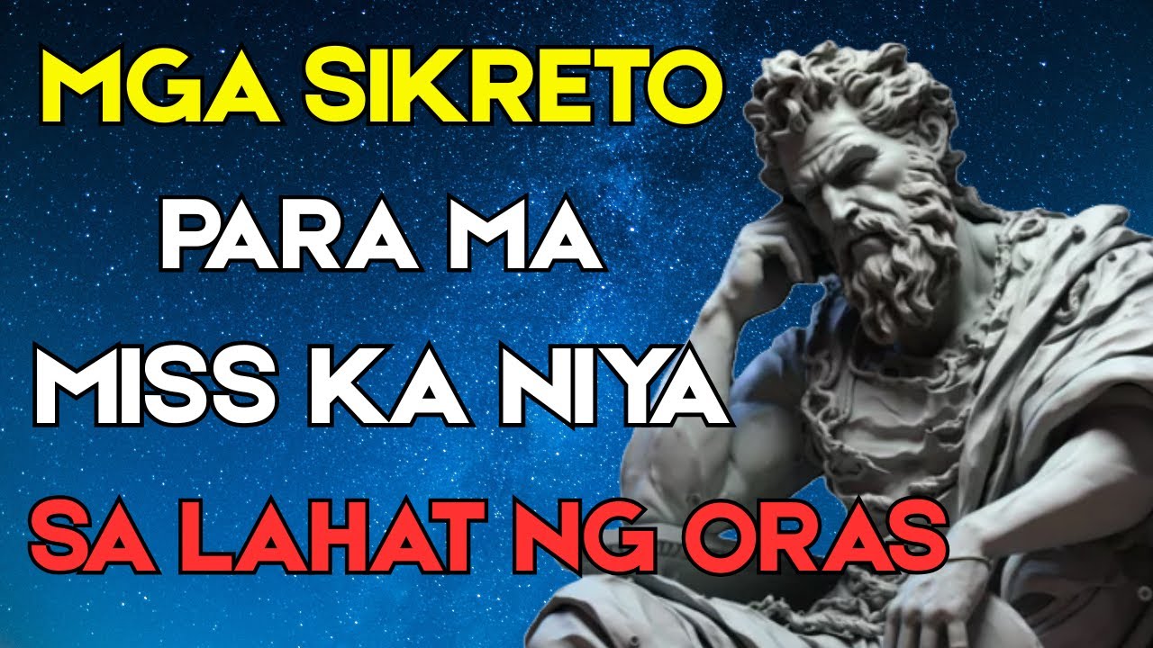 SIKRETO! UPANG MA MISS KA NIYA, SA LAHAT NG ORAS! | Pinoy Stoicism