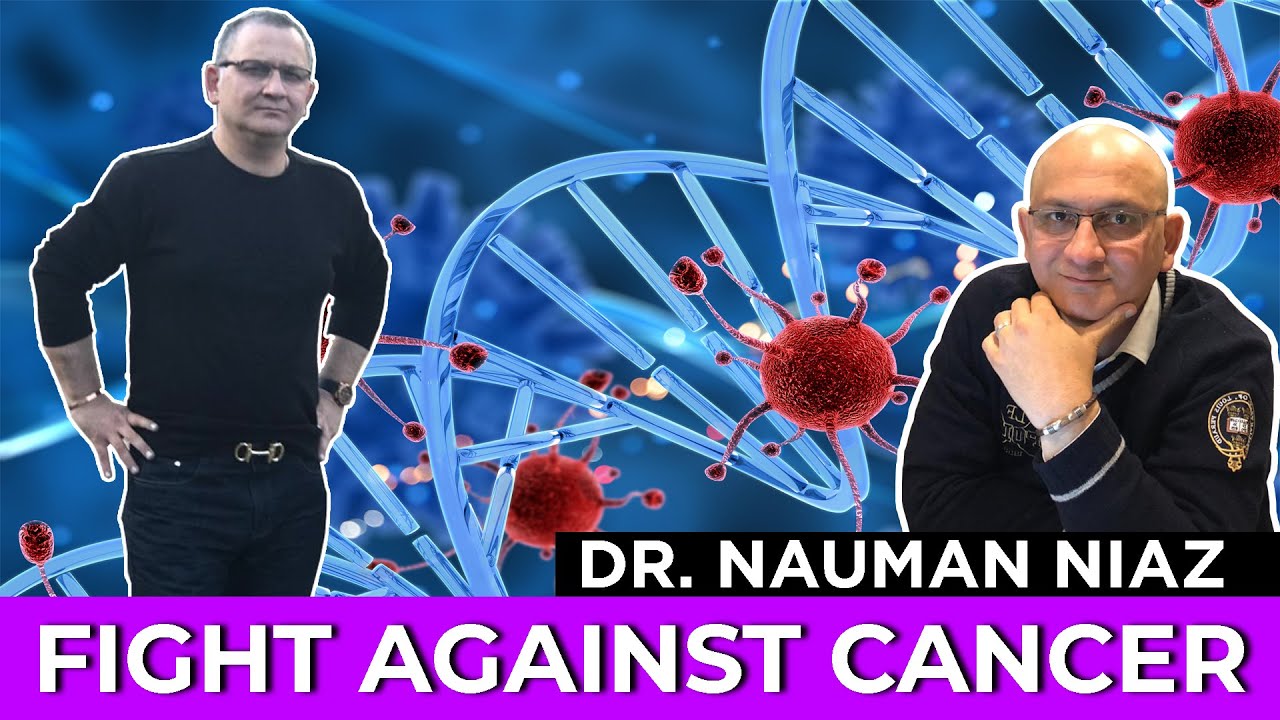 Fight against cancer | Dr. Nauman Niaz