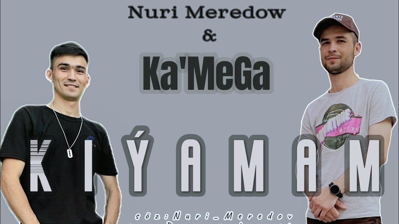 Nuri_Meredow ft Ka'MeGa_Kıyamam( video version)#Нури#Мередов