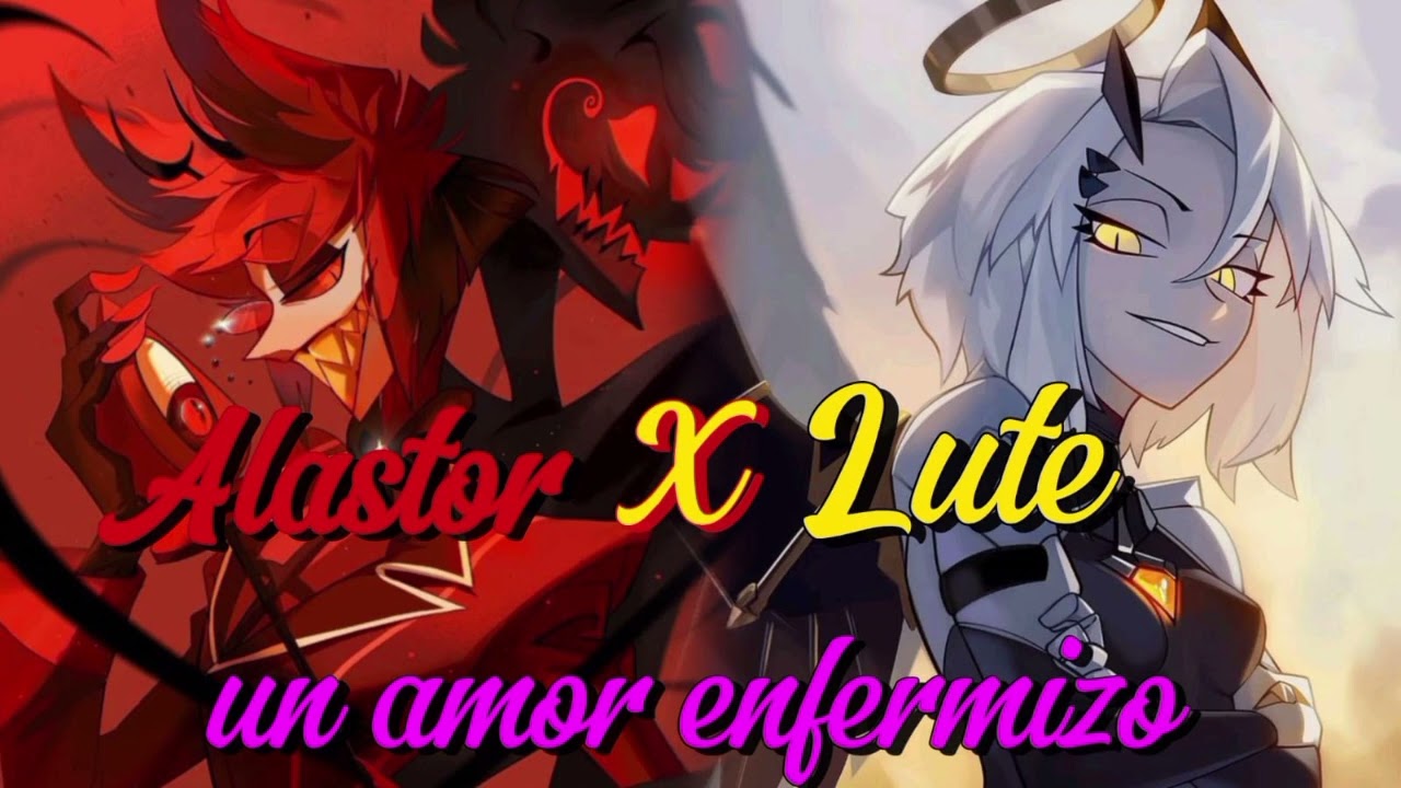 Amor Enfermizo (Alastor x Lute) CAP 1