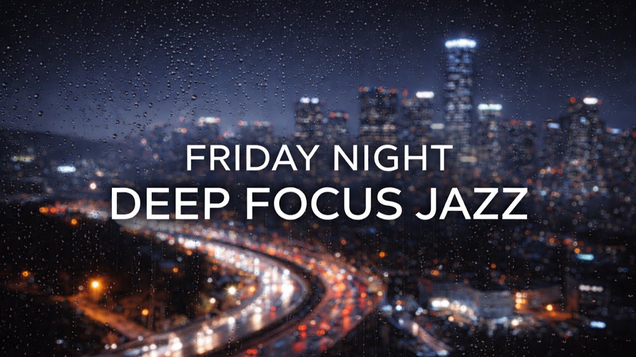 금요일밤의 재즈 | After Midnight Jazz | Deep Focus in the Rain