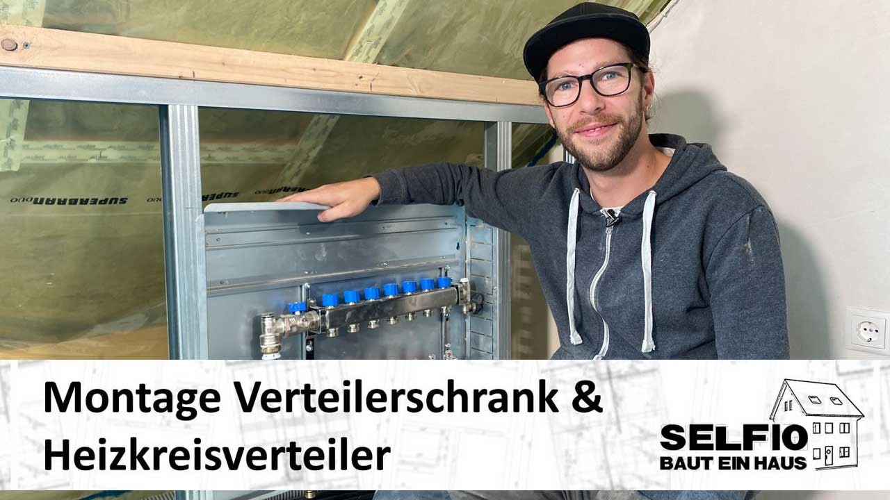 #9 Montage Verteilerschrank & Heizkreisverteiler f&uuml;r die Fu&szlig;bodenheizung &ndash; Selfio baut ein Haus 🏠