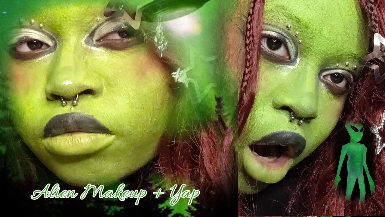 Alien Makeup + Yap