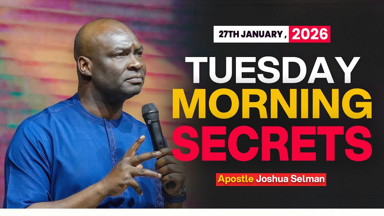 [27TH JANUARY, 2026] TUESDAY SECRETS - APOSTLE JOSHUA SELMAN