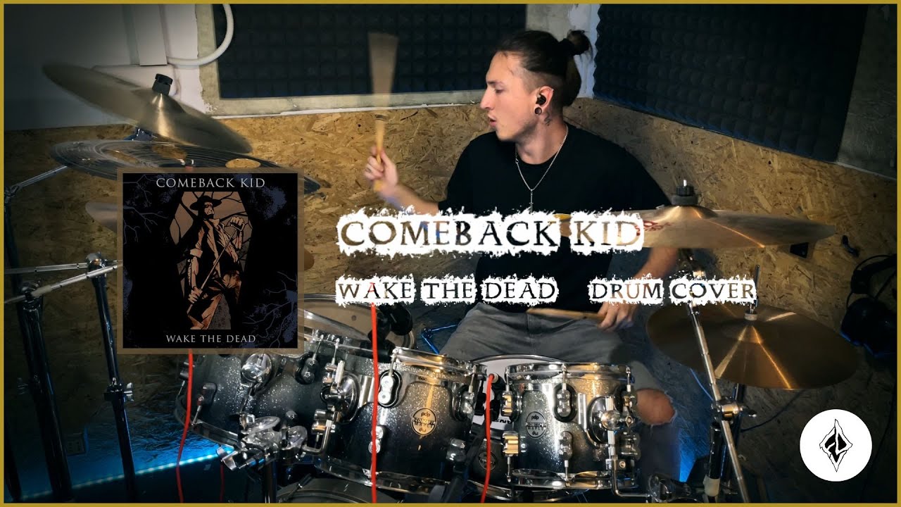 Comeback Kid - WAKE THE DEAD - Drum Cover