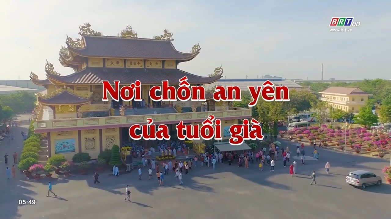 [Tổ Đình Hộ Pháp]: Chốn an yên của tuổi già | BRT TV
