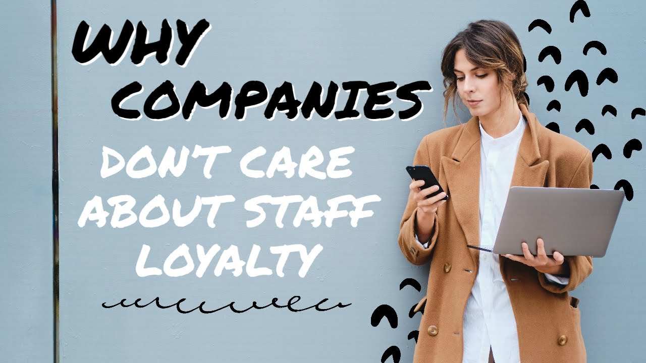 WHY COMPANIES DON&rsquo;T CARE ABOUT STAFF LOYALTY
