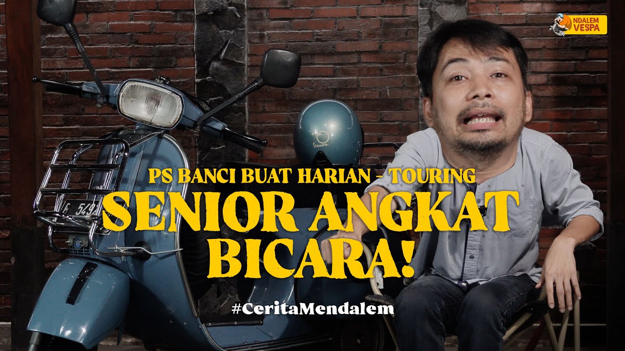 #Ceritamendalem - VESPA PS BANCI 🛵 KLARIFIKASI SANG SENIOR ❗❗❗