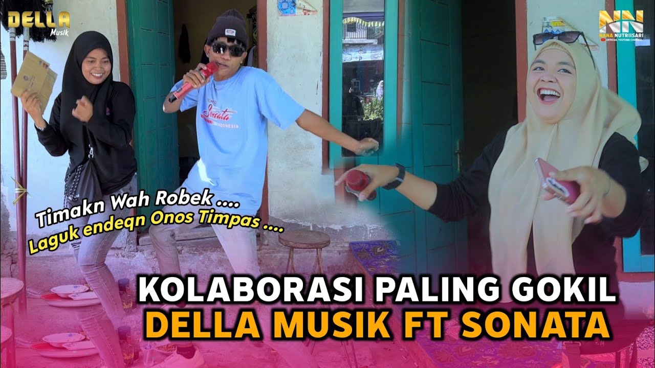 KOLABORASI PALING GOKIL BIKIN AMBYAR DELLA MUSIK FEAT SONATA VOKALIS GOKIL