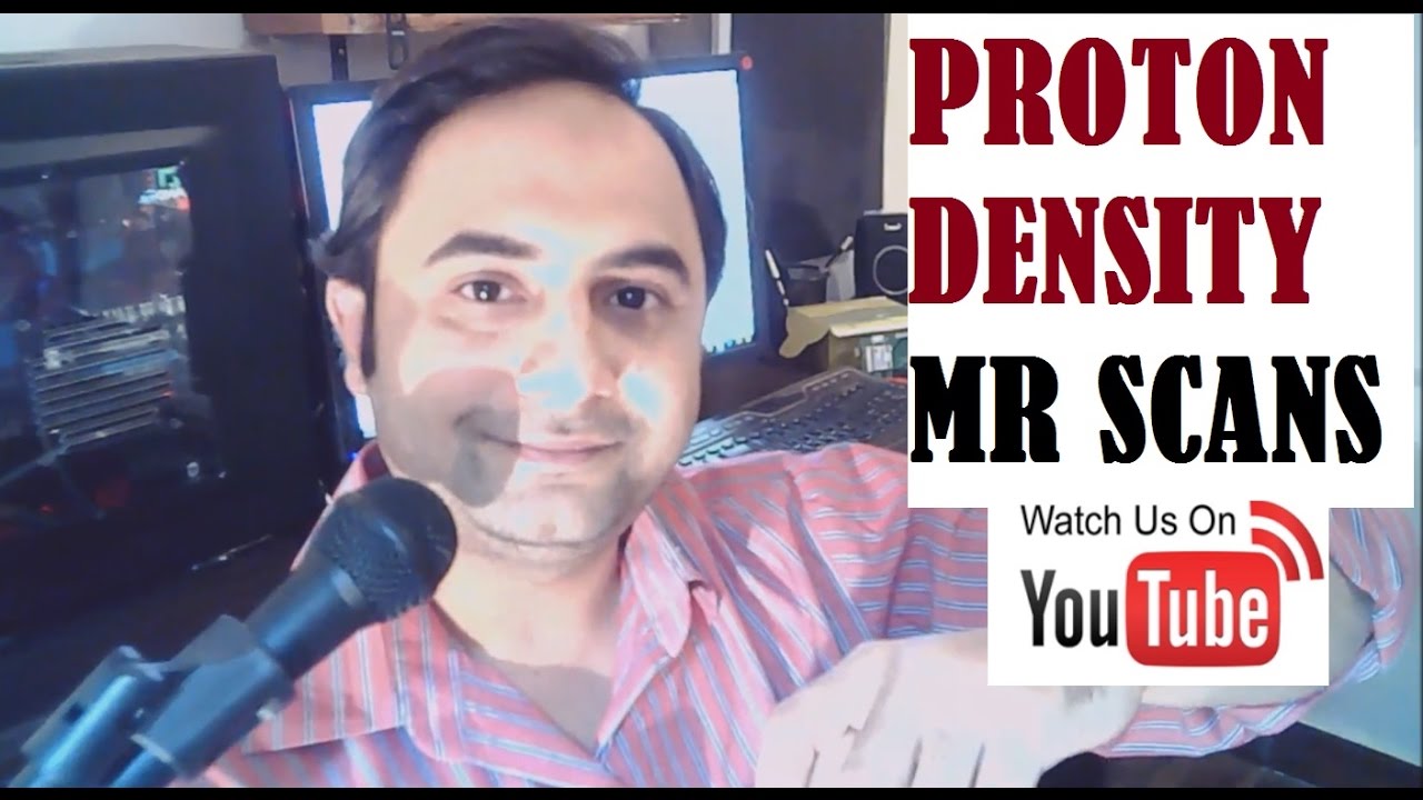 Proton Density Images (MRI) PART 1 Dr. Abdul Wahab