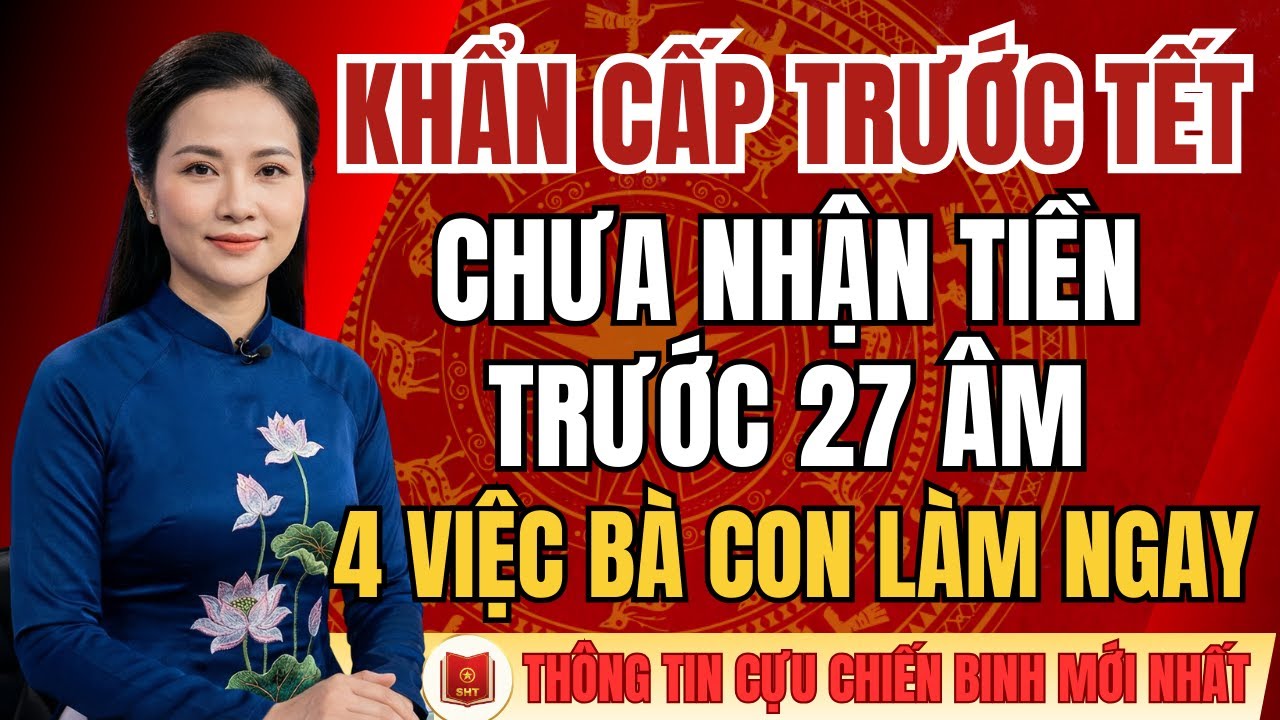 KHẨN CẤP TRƯỚC TẾT: Chưa Nhận Tiền Trước 27 Âm? 4 VIỆC BÀ CON PHẢI LÀM NGAY