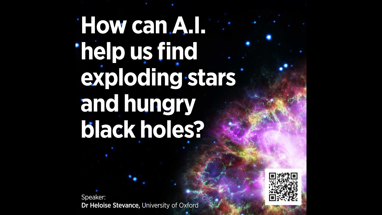 Caroline Herschel Prize Lecture - How can AI help us find exploding stars and hungry black holes?