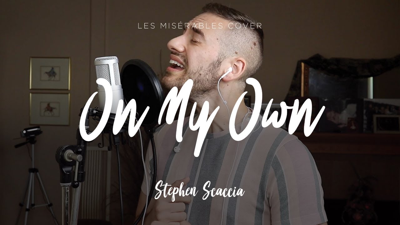 On My Own - Les Misérables (cover by Stephen Scaccia)