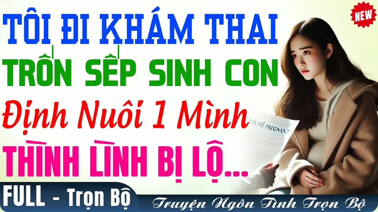 Một mình sinh con rồi lặng lẽ rời đi, nhiều năm sau vị chủ tịch bàng hoàng khi phát hiện bí mật bị