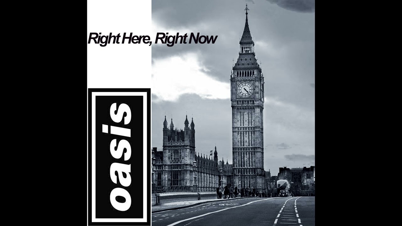 Oasis - Right Here, Right Now