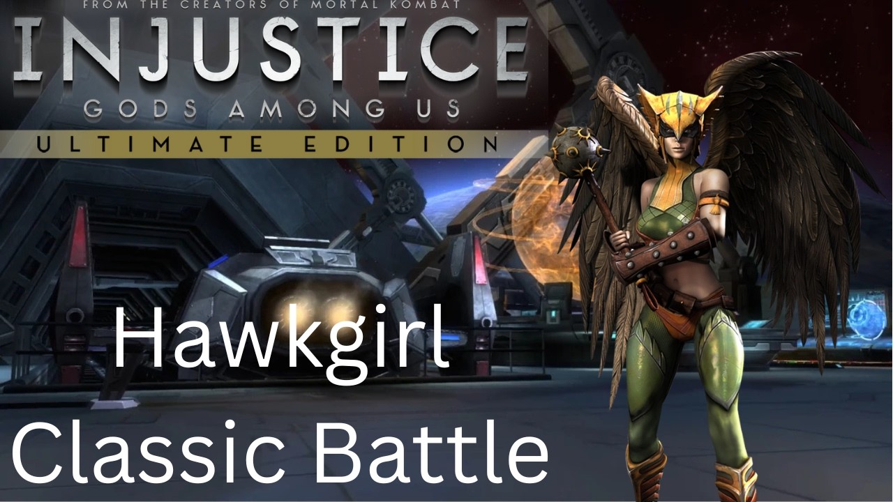 Injustice: Gods Among Us UE w/Mod - Hawkgirl Classic Battle