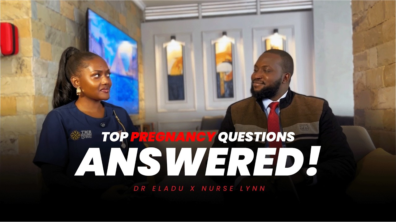 TOP PREGNANCY QUESTIONS ANSWERED. NURSE LYNN X DR ELADU