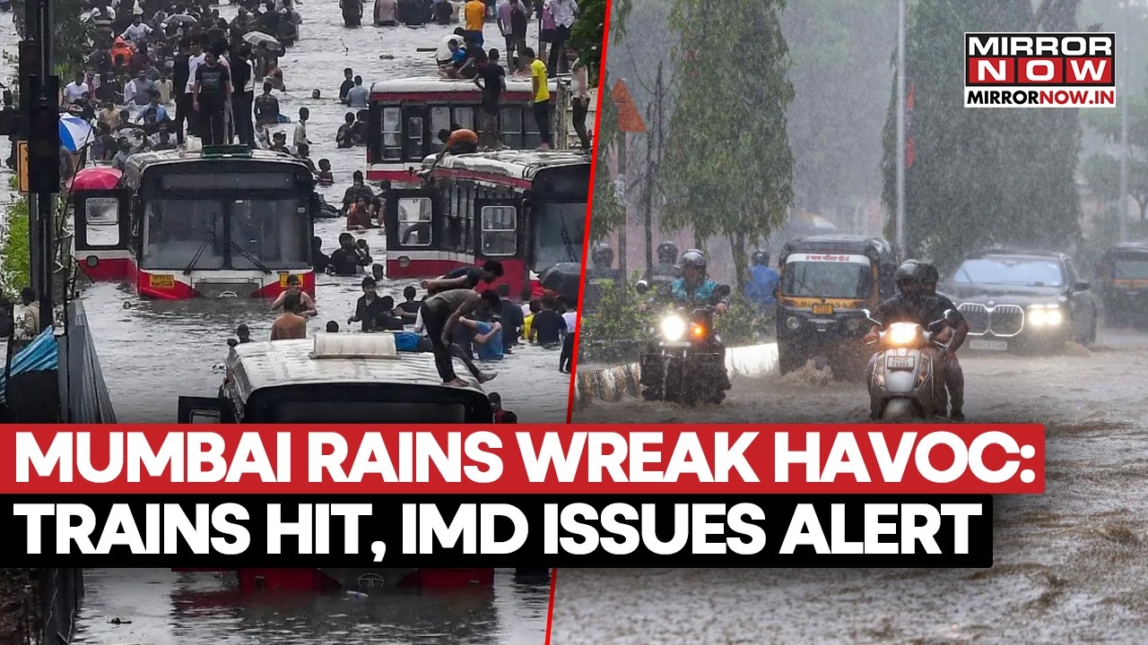 Mumbai Rains Wreak Havoc;  Roads Submerged Under Water, Trains Hit, IMD Issues Red Alert | Watch