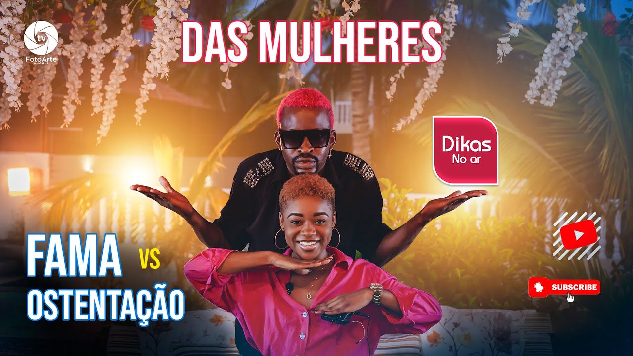 Das Mulheres No Dikas No Ar - Fama ou Ostentação #Ep.8