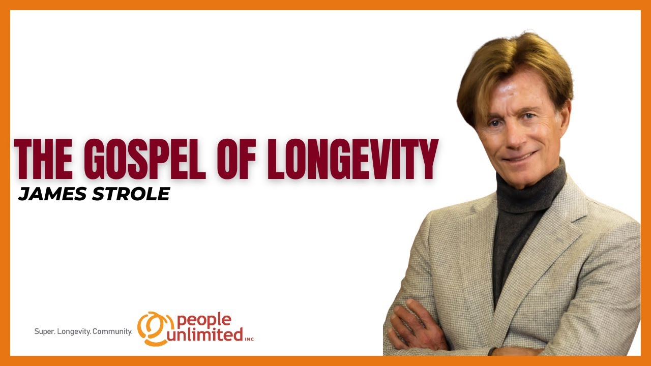 The Gospel of Longevity |James Strole | People Unlimited
