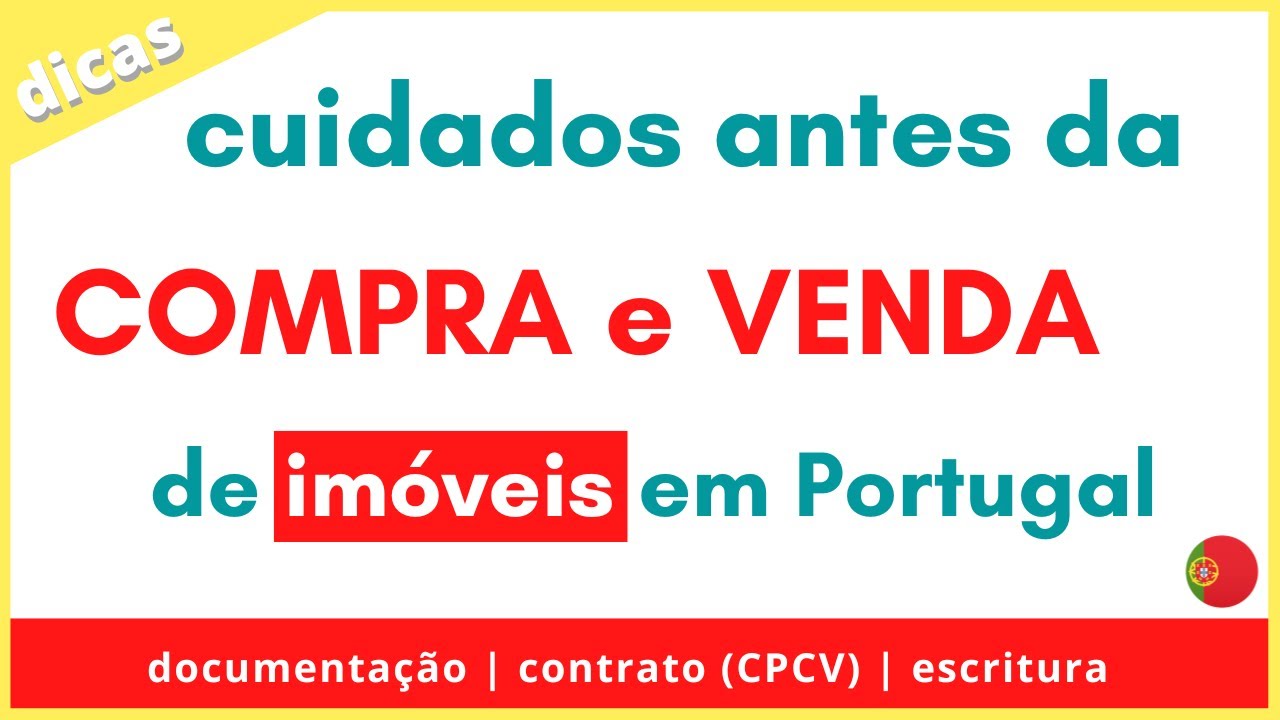 ⚠️ CUIDADOS antes da COMPRA E VENDA DE IMÓVEIS EM PORTUGAL | Documentos | Contrato | CPCV