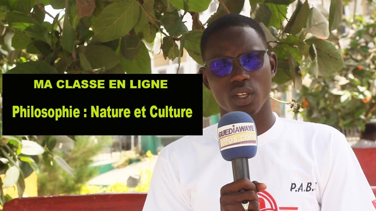 Ma classe en Ligne : Philosophie  avec M. Sougou  : Nature et Culture