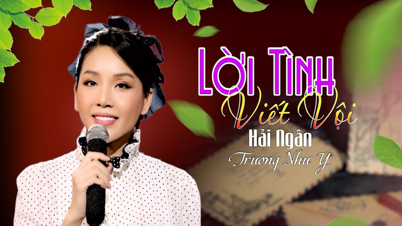 Ca khúc Bolero HOT nhất || Lời Tình Viết Vội - Hải Ngân || Nhạc Xưa Để Đời.