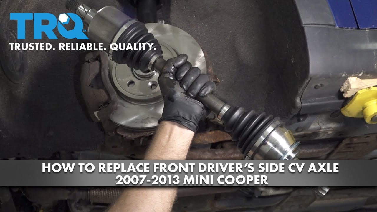 How to Replace Front Driver's Side CV Axle 2007-2013 Mini Cooper