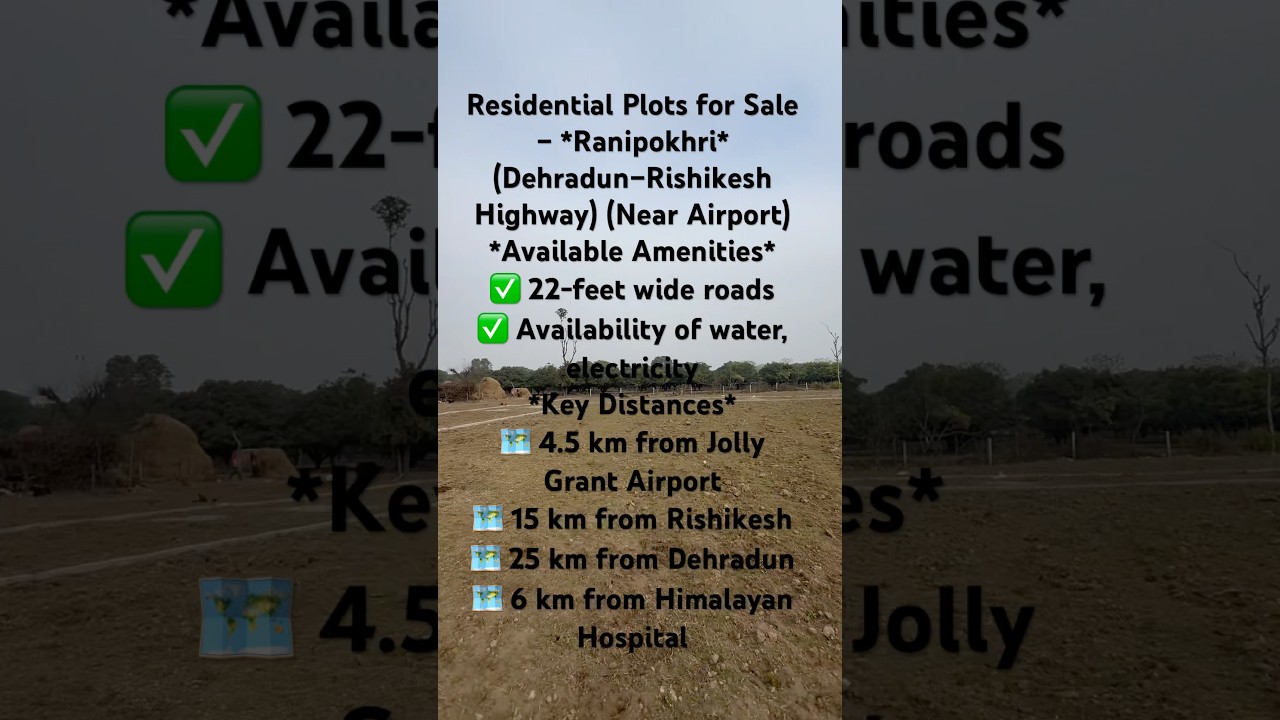 Plots for Sale Ranipokhri Dehradun Rishikesh Highway 22 feet road Availability of water,electricity