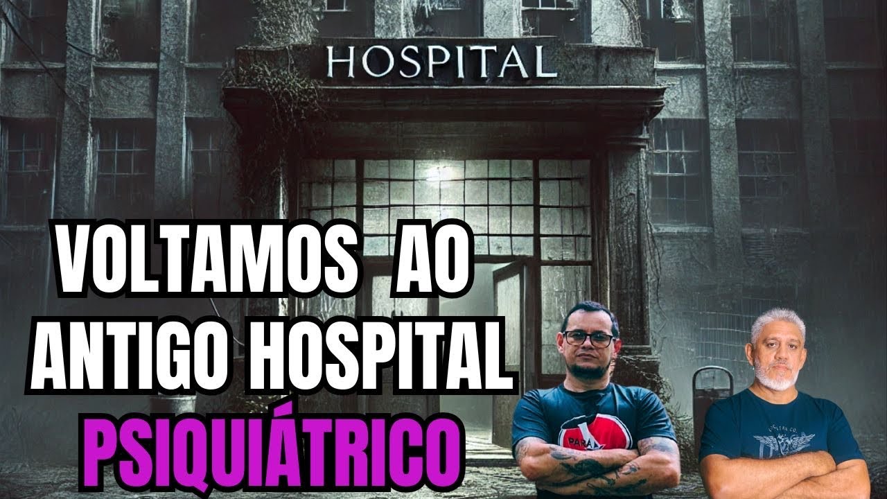 VOLTAMOS  AO ANTIGO HOSPITAL PSIQUIÁTRICO