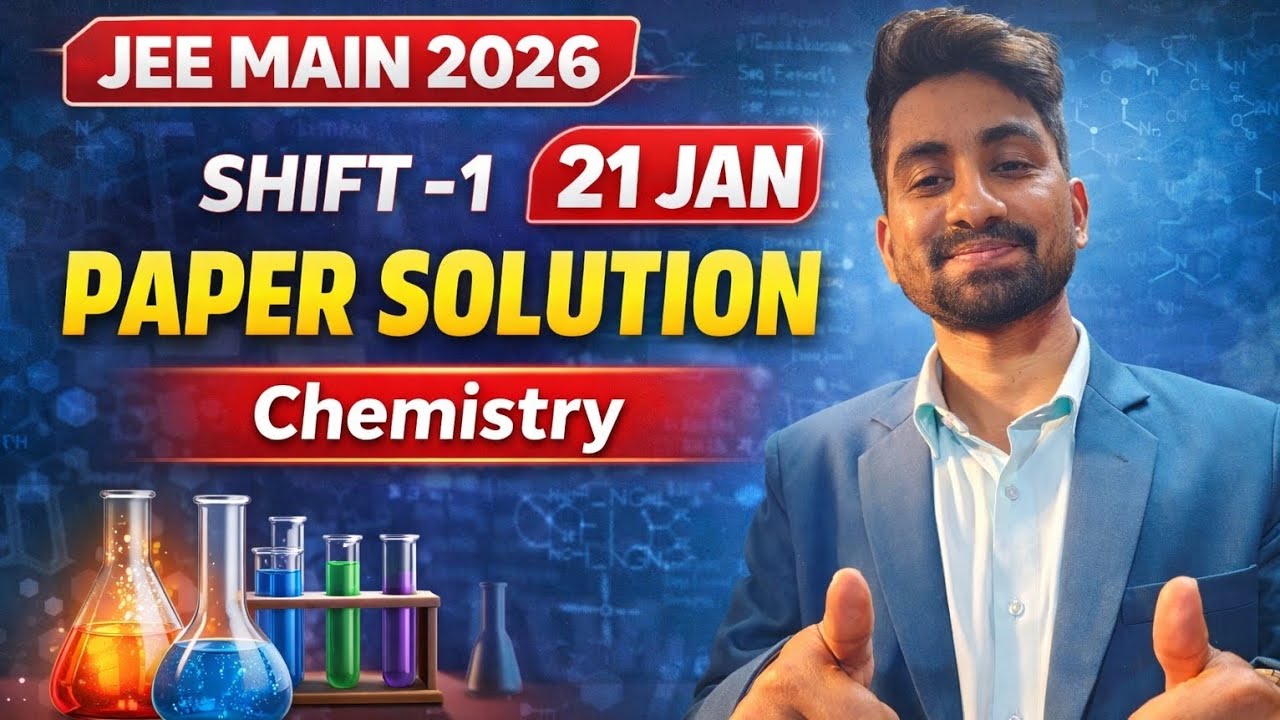 JEE Main 2026 Shift 1 (21 Jan) Chemistry Paper Solution | Full
