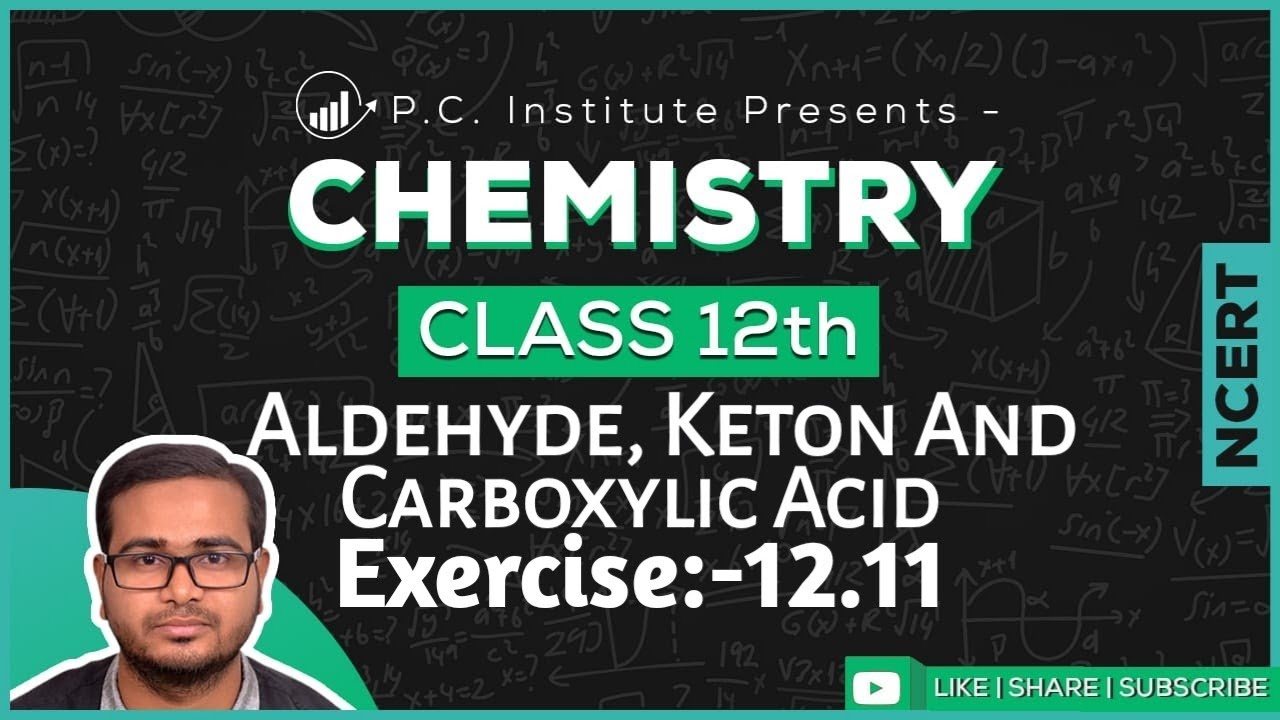 Exercise:-12.11| Aldehydes Ketones And Carboxylic Acids | Chapter 12 - Chemistry Class 12th - NCERT