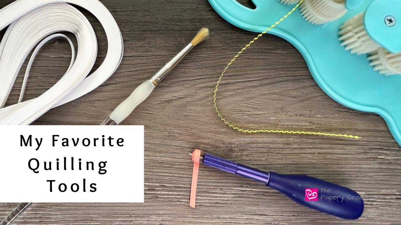 My Favorite Quilling Tools | Paper Crafting | Quilling for Beginners