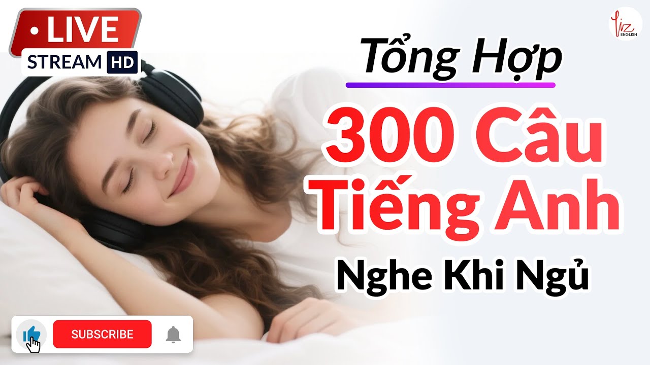 🔴Luyện Nghe Tiếng Anh Khi Ngủ &ndash; 300 C&acirc;u Giao Tiếp Th&ocirc;ng Dụng
