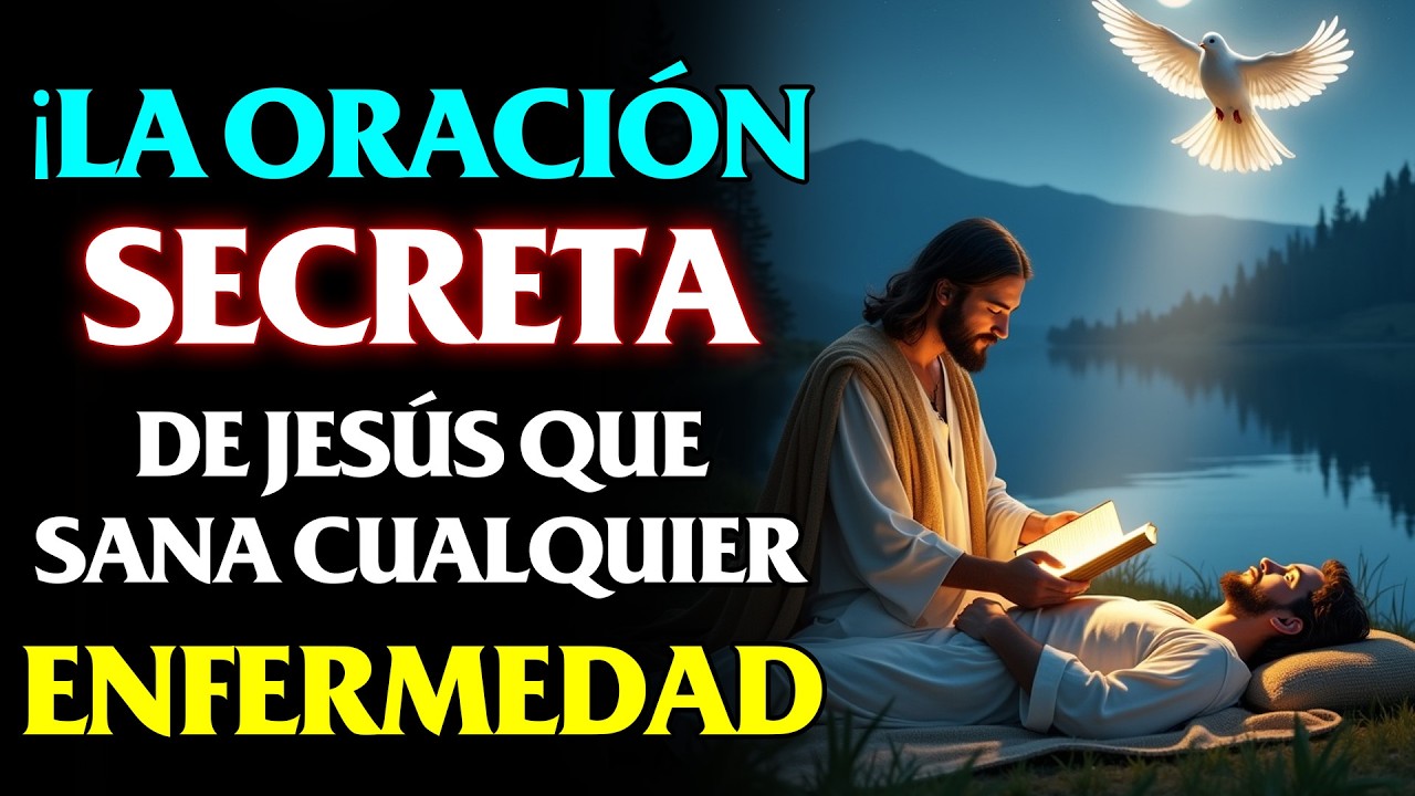 ¡LA ORACIÓN SECRETA DE JESÚS QUE SANA CUALQUIER ENFERMEDAD AL INSTANTE!