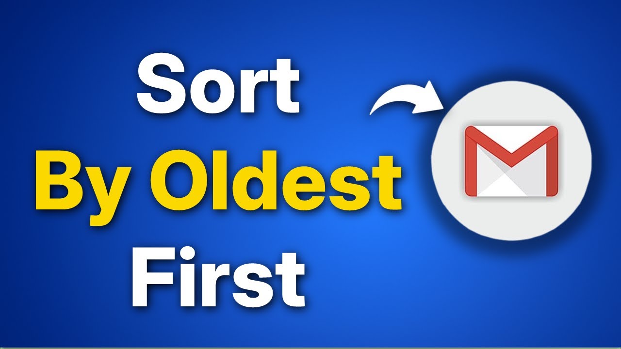 How to Sort Emails by Oldest First on Gmail