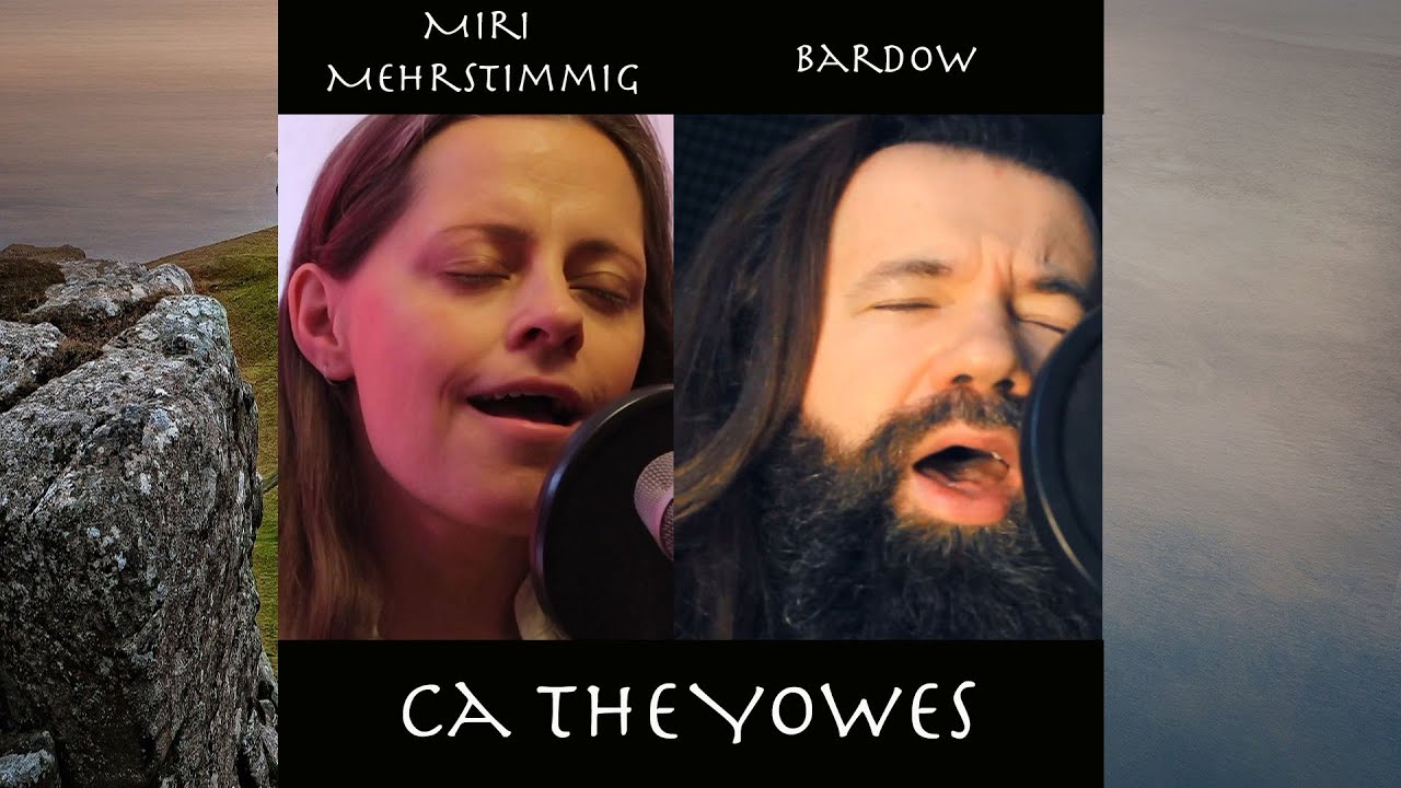 Miri Mehrstimmig, Bardow Folk - Ca the yowes