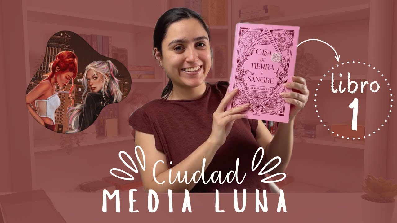Ciudad Media Luna 🌙 Sarah J. Maas 🌙 Libro 1 Casa de Tierra y Sangre