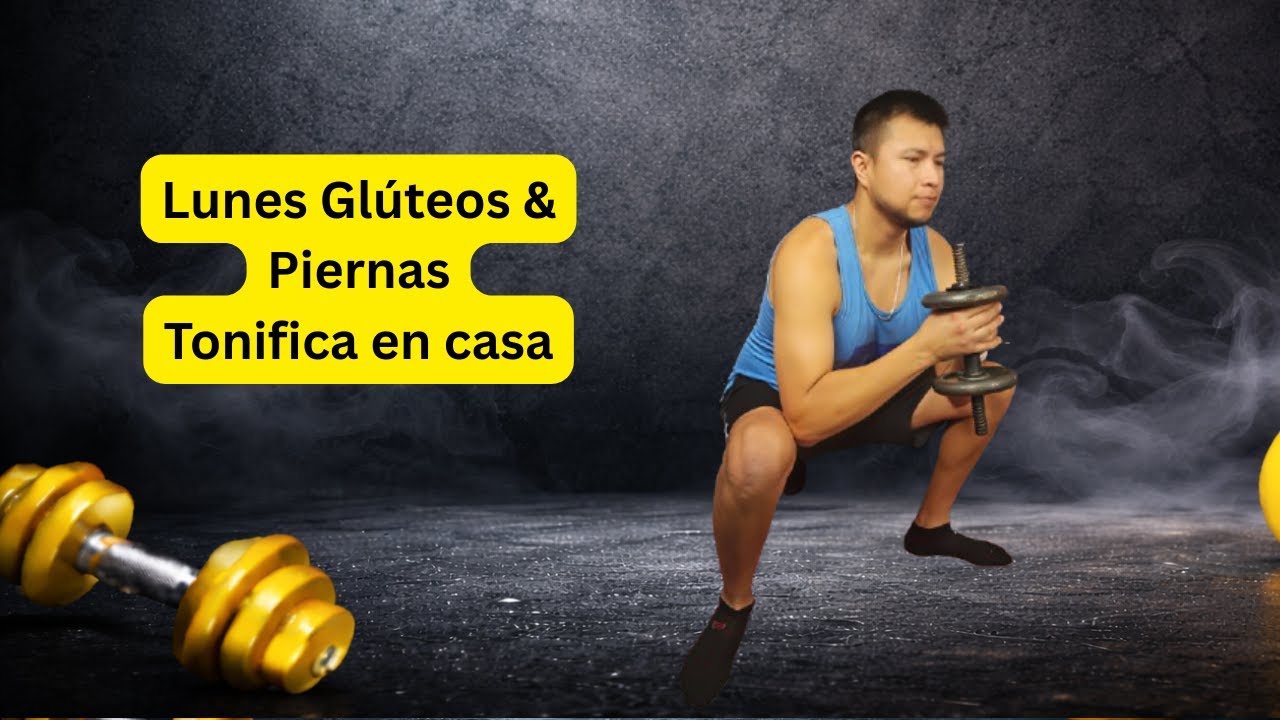 Empieza hoy glúteos y piernas firmes desde casa Semana3 Moldea tu tren inferior con estos ejercicios
