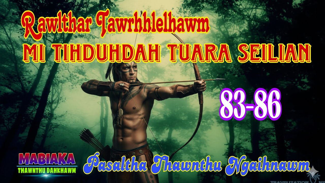 RAWLTHAR TAWRHHLELHAWM MI TIHDUHDAH TUARA SEILIAN: 83-86