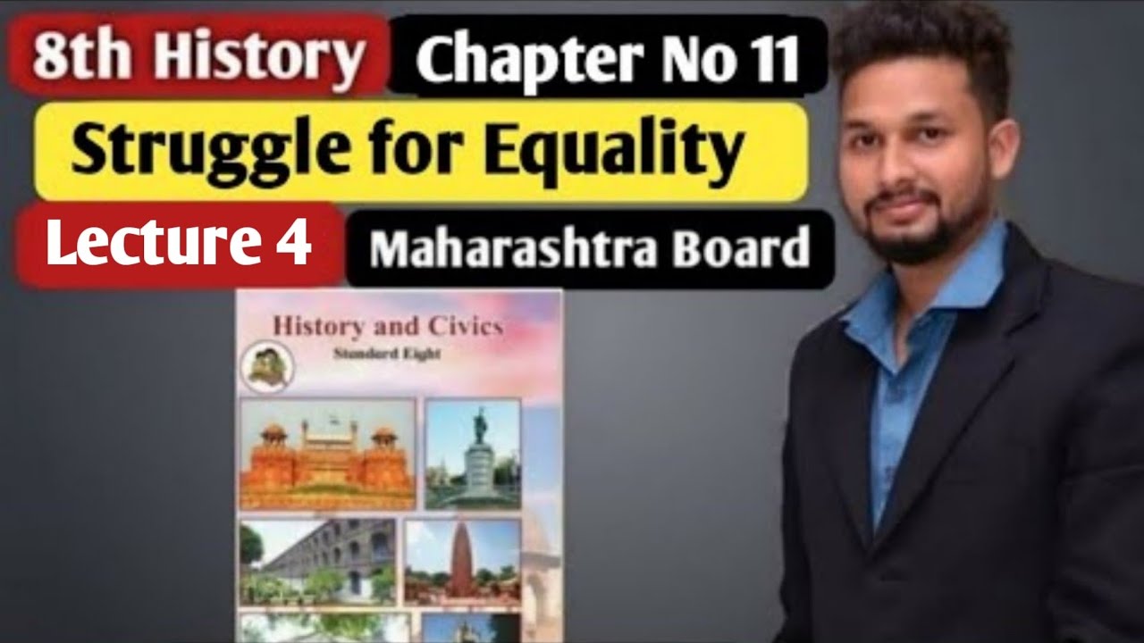 8th History| Chapter 11 | Struggle for Equality | Lecture 4| maharashtra board