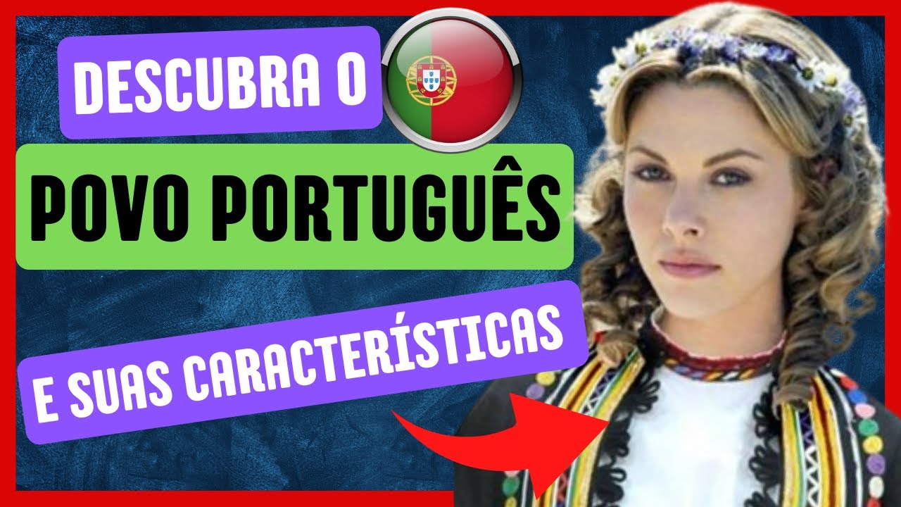 DESCUBRA o povo PORTUGUÊS e suas CARACTERÍSTICAS | Portugal