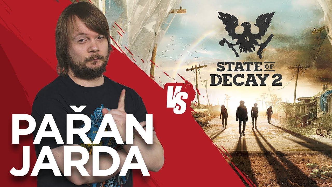 Pařan Jarda vs. State of Decay 2 – návykový boj o přežití
