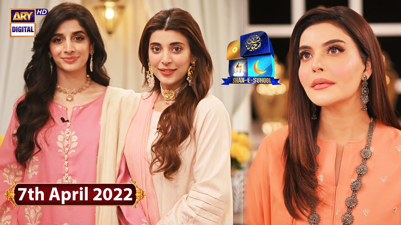 GMP | Shan-e-Suhoor - Mawra Hocane & Urwa Hocane - 7th April 2022 - ARY Digital Show