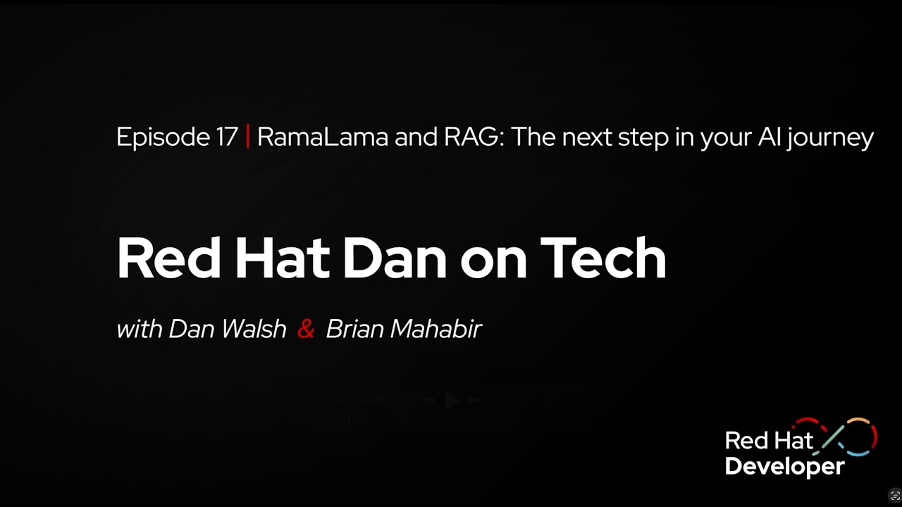 Red Hat Dan on Tech: Episode 17 - Your Data + AI with RamaLama RAG2